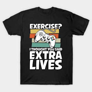 Exercise I Thought You Said Extra Lives T-Shirt